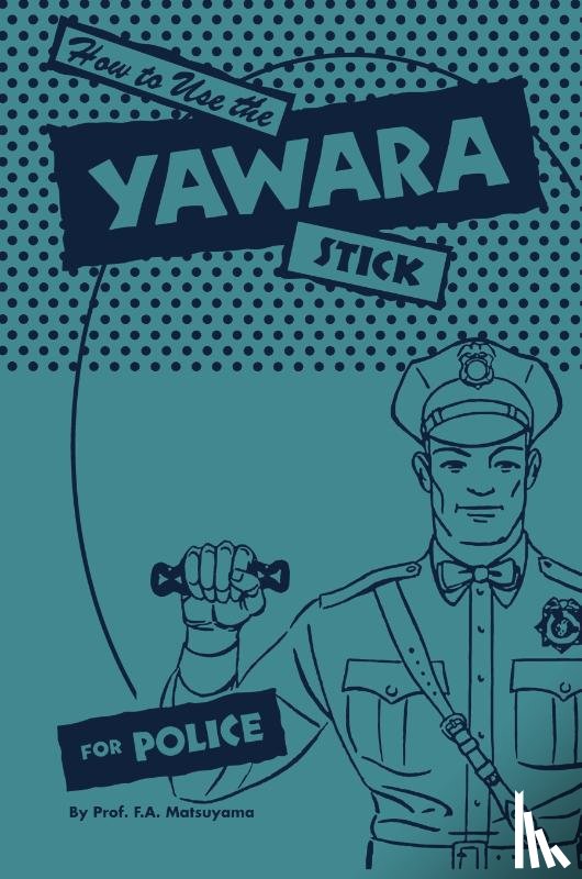Matsuyama, F. A. - How to use the Yawara Stick for Police