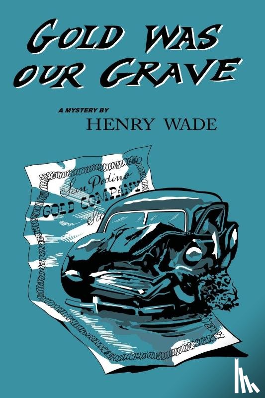 Wade, Henry - Gold was our Grave