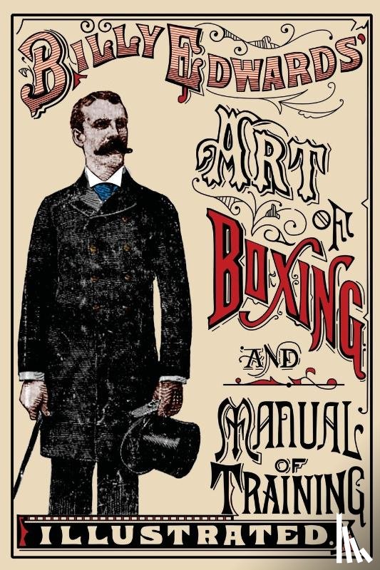 Edwards, William - Art of Boxing and Manual of Training Illustrated