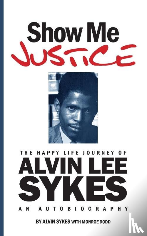 Sykes, Alvin - Show Me Justice