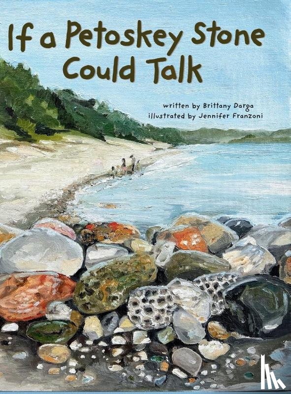 Darga, Brittany - If a Petoskey Stone Could Talk