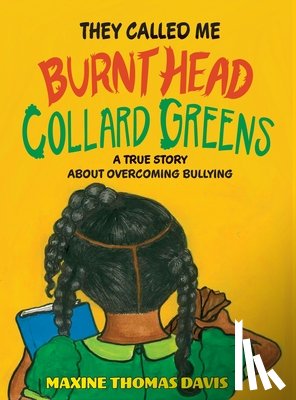 Davis, Maxine Thomas - They Called Me Burnt Head Collard Greens