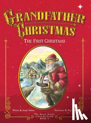Guthrie, Joseph - Grandfather Christmas: The First Christmas