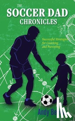 Beers, Andy - The Soccer Dad Chronicles