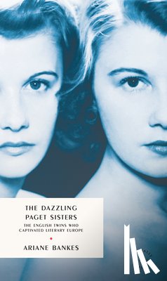 Banks, Ariane - The Dazzling Paget Sisters: Identical Twins at the Heart of the 20th Century