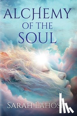 Lahoski, Sarah - Alchemy of the Soul