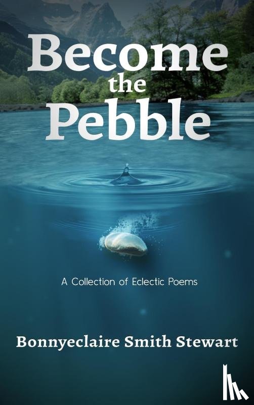 Stewart, Bonnyeclaire Smith - Become the Pebble