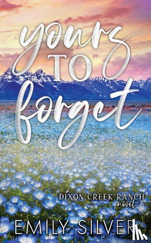 Silver, Emily - Yours To Forget