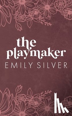 Silver, Emily - The Playmaker