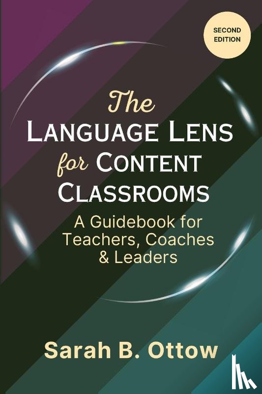Ottow, Sarah - The Language Lens for Content Classrooms (2nd Edition)
