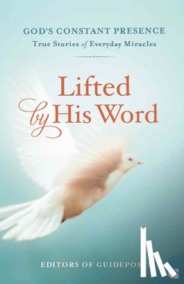 Guideposts - Lifted by His Word: True Stories of Everyday Miracles