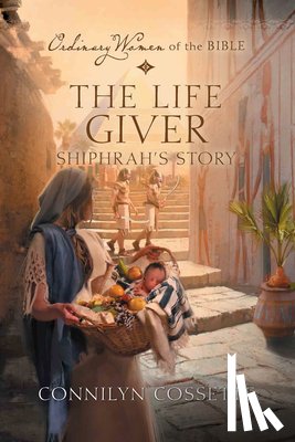 Cossette, Connilyn - The Life Giver; Shiphrah's Story
