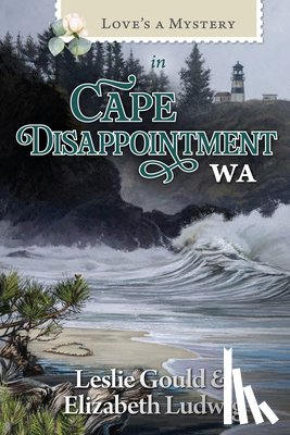 Gould, Leslie - Love's a Mystery in Cape Disappointment, Washington