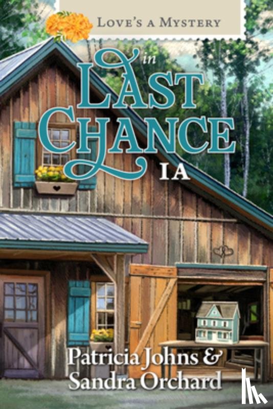 Johns, Patricia - Love's a Mystery in Last Chance, Iowa
