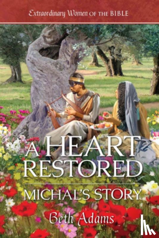 Adams, Beth - A Heart Restored: Michal's Story