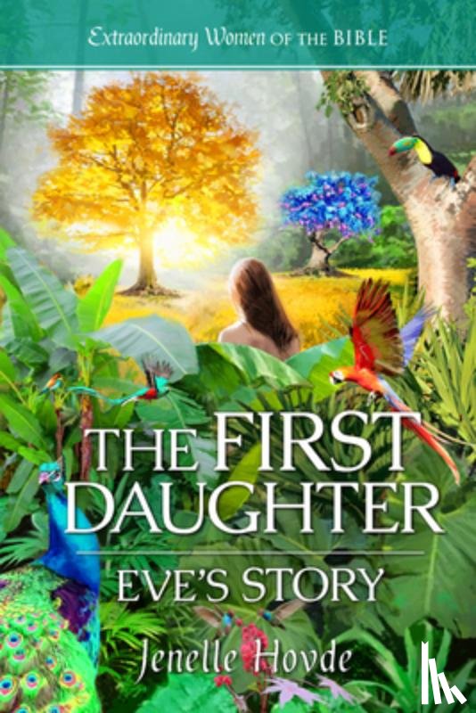 Hovde, Jenelle - The First Daughter: Eve's Story