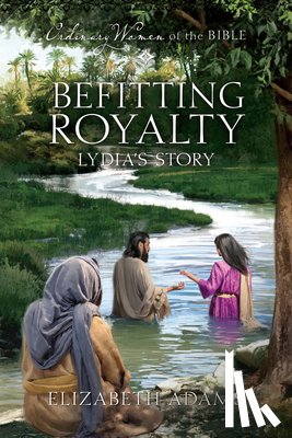 Adams, Beth - Befitting Royalty: Lydia's Story
