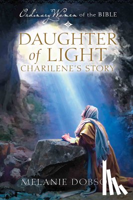 Dobson, Melanie - Daughter of Light: Charilene's Story