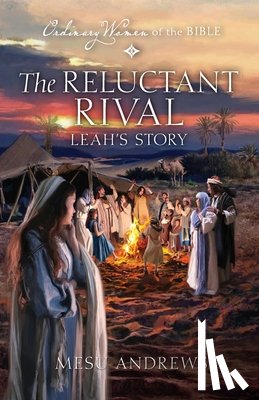 Andrews, Mesu - The Reluctant Rival: Leah's Story