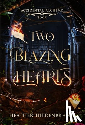 Hildenbrand, Heather - Two Blazing Hearts
