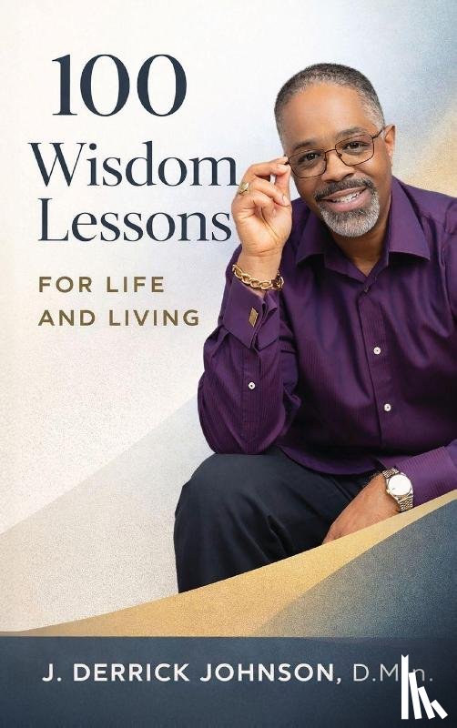 Johnson, J. Derrick - 100 Wisdom Lessons for Life and Living