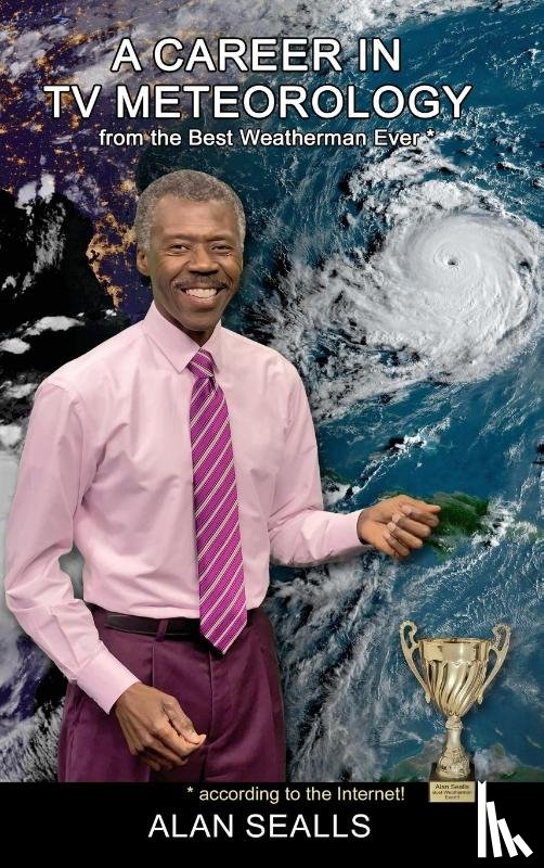 Sealls, Alan - A Career in TV Meteorology