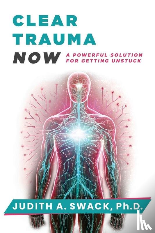 Swack, Judith A. - Clear Trauma Now