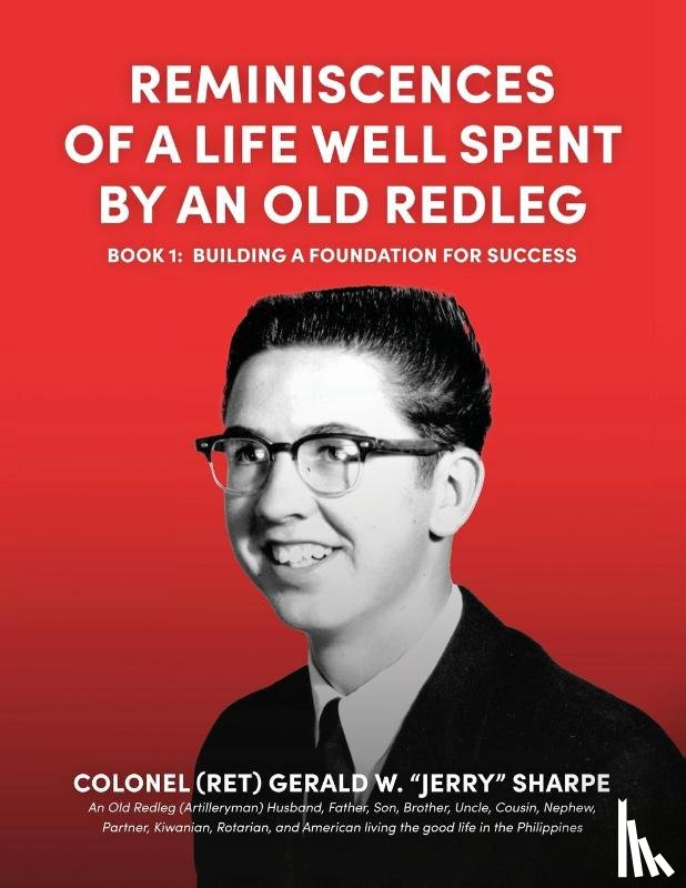 Sharpe, Gerald W. - Reminiscences of a Life Well Spent by an Old Redleg (Artilleryman)