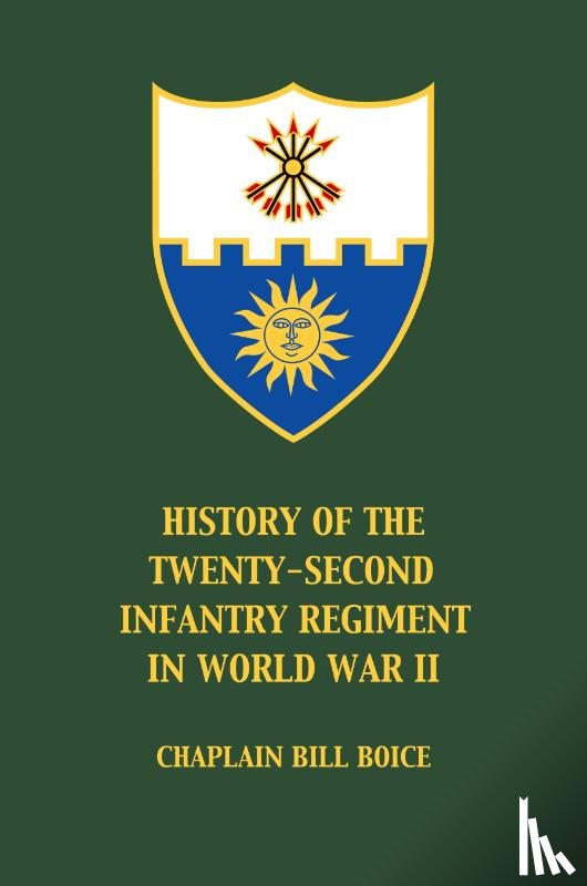 Boice, William S. - History of the 22nd Infantry Regiment in World War II