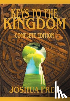 Free, Joshua - The Complete Keys to the Kingdom (Workbook Edition)
