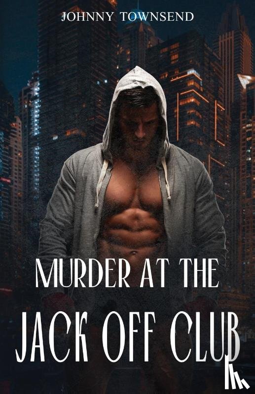Townsend, Johnny - Murder at the Jack Off Club