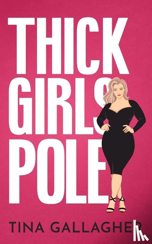 Gallagher, Tina - Thick Girls Pole