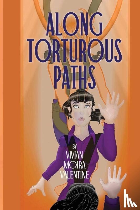 Valentine, Vivian Moira - Along Torturous Paths