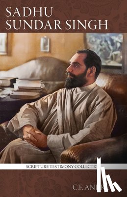 Andrews, Charles F - Sadhu Sundar Singh