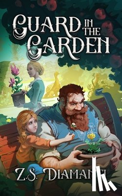 Diamanti, Z. S. - Guard in the Garden: A Cozy Fantasy