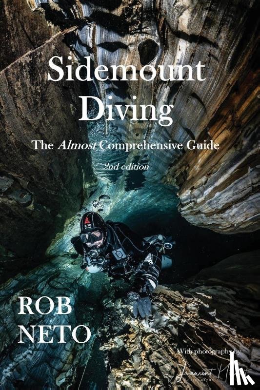 Neto, Rob - Sidemount Diving The Almost Comprehensive Guide