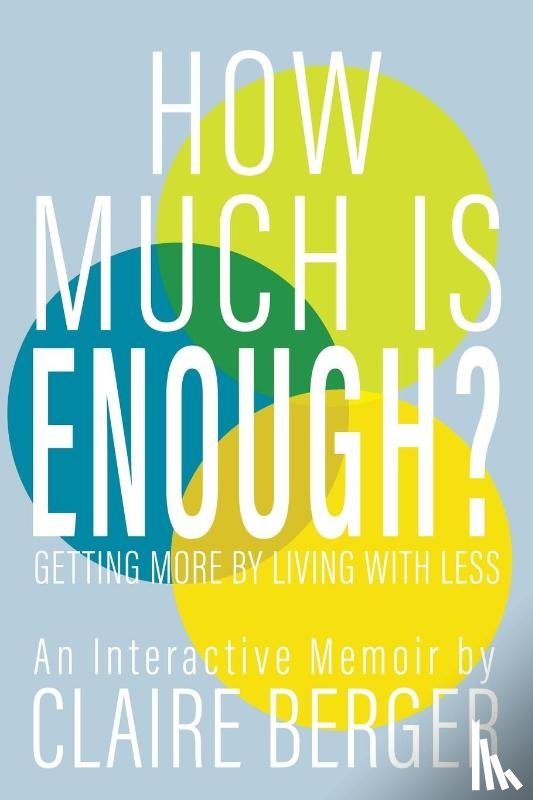 Berger, Claire - How Much is Enough?