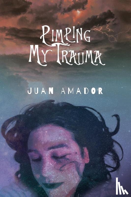 Amador, Juan - Pimping My Trauma