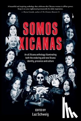 Schweig, Luz - Somos Xicanas