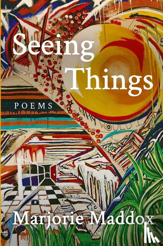 Maddox, Marjorie - Seeing Things
