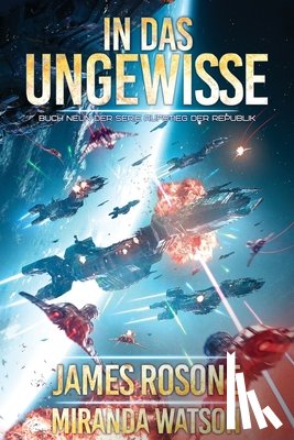 Rosone, James - In das Ungewisse: Aufstieg der Republik 9