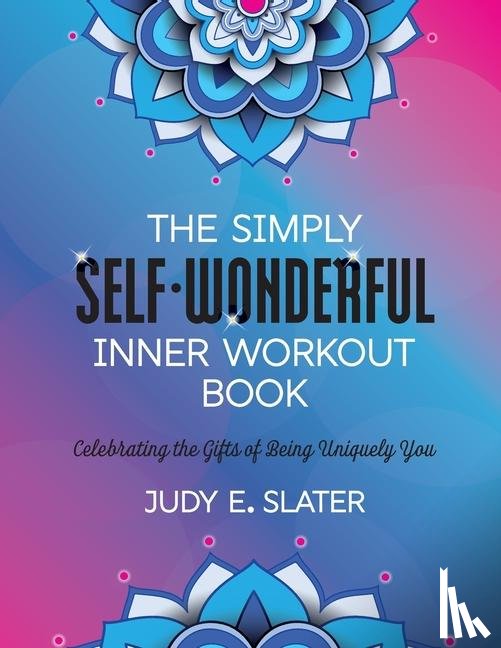 Slater, Judy E. - The Simply Self-Wonderful Inner Workout Book