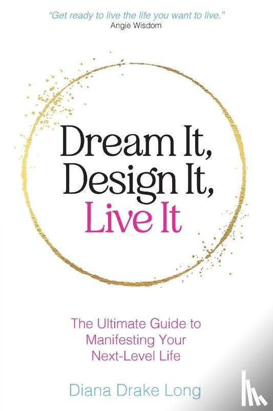 Long, Diana Drake - Dream It, Design It, Live It