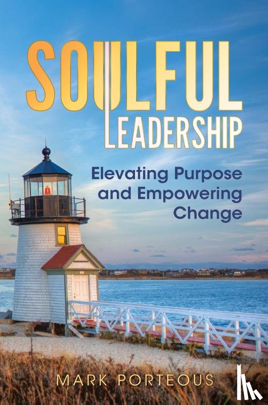 Porteous, Mark - Soulful Leadership