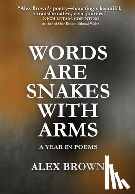 Brown, Alex - Brown, A: Words Are Snakes With Arms