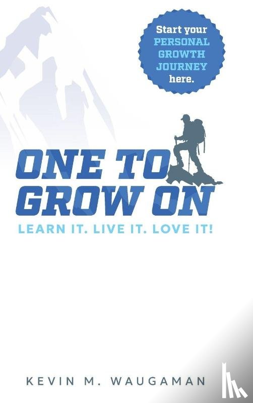 Waugaman, Kevin M - ONE TO GROW ON