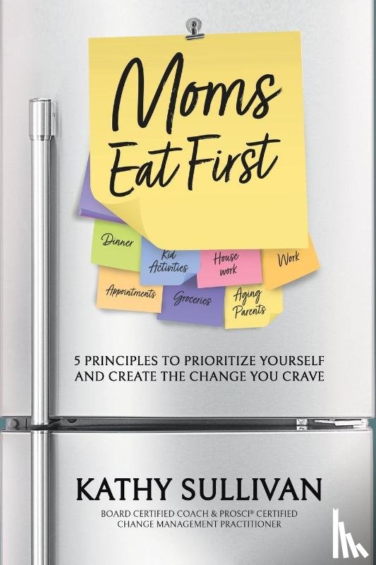 Sullivan, Kathy - MOMS EAT FIRST