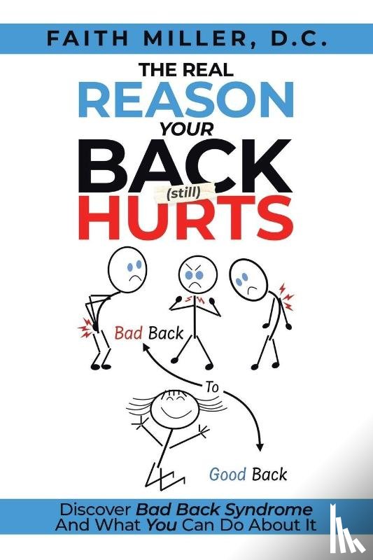 Miller, Faith D. C. - THE REAL REASON YOUR BACK (STILL) HURTS