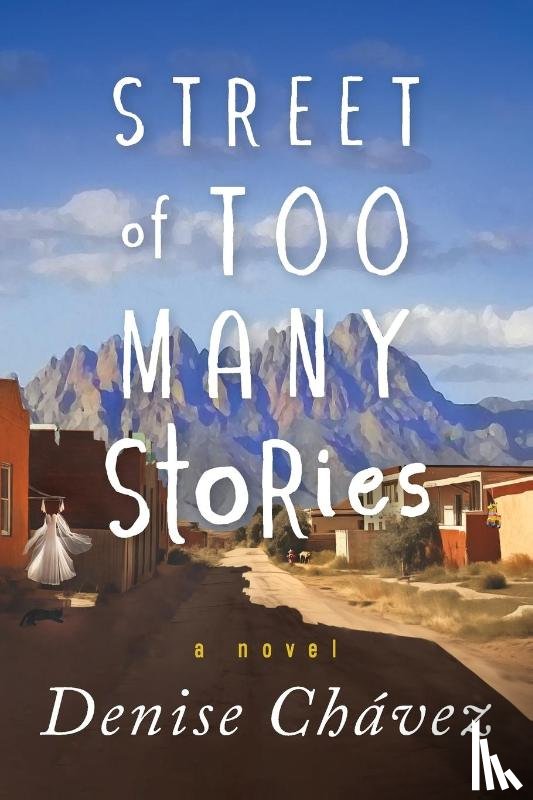 Chávez, Denise - Street of Too Many Stories