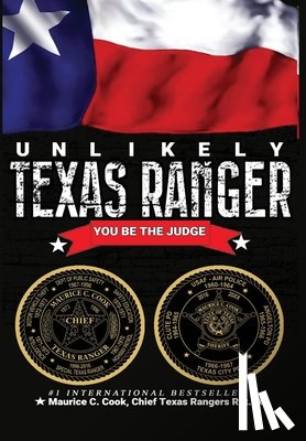 Cook, Maurice C. - Unlikely Texas Ranger: You Be the Judge
